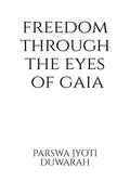 Freedom Through the Eyes of Gaia