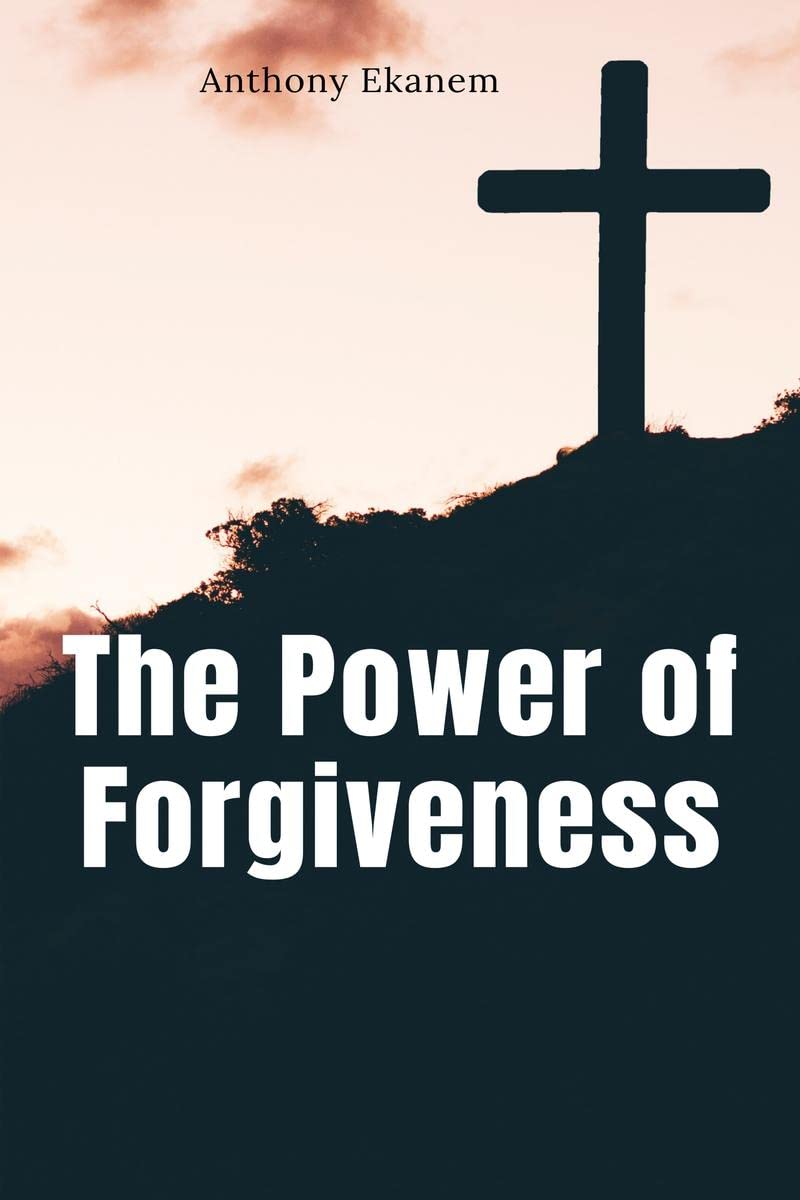 The Power Of Forgiveness