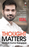 Thought Matters : Your Creativity Is The Ladder Between You And Your Goal