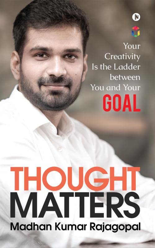 Thought Matters : Your Creativity Is The Ladder Between You And Your Goal