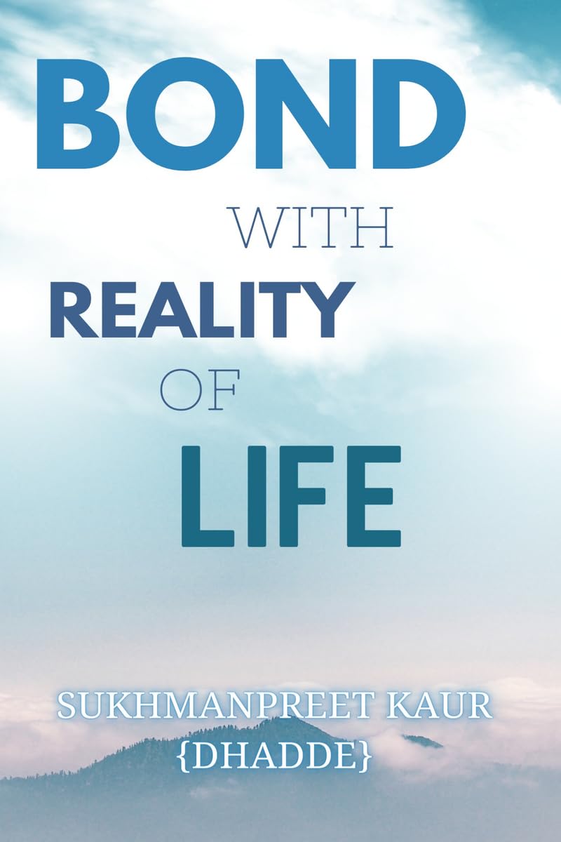 BOND WITH REALITY OF LIFE