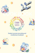 Student success journaling and mindfulness handbook