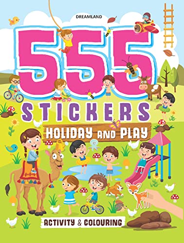 555 Stickers Holiday and Play Activity & Colouring Book for Kids Age 510  Fun Creative Book with 555+ Colourful Stickers, Brigh