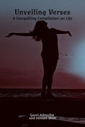 Unveiling Verses : A Compelling Compilation on Life
