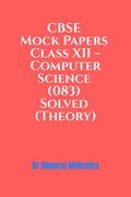 CBSE Mock Papers Class XII  Computer Science (083) Solved (Theory)