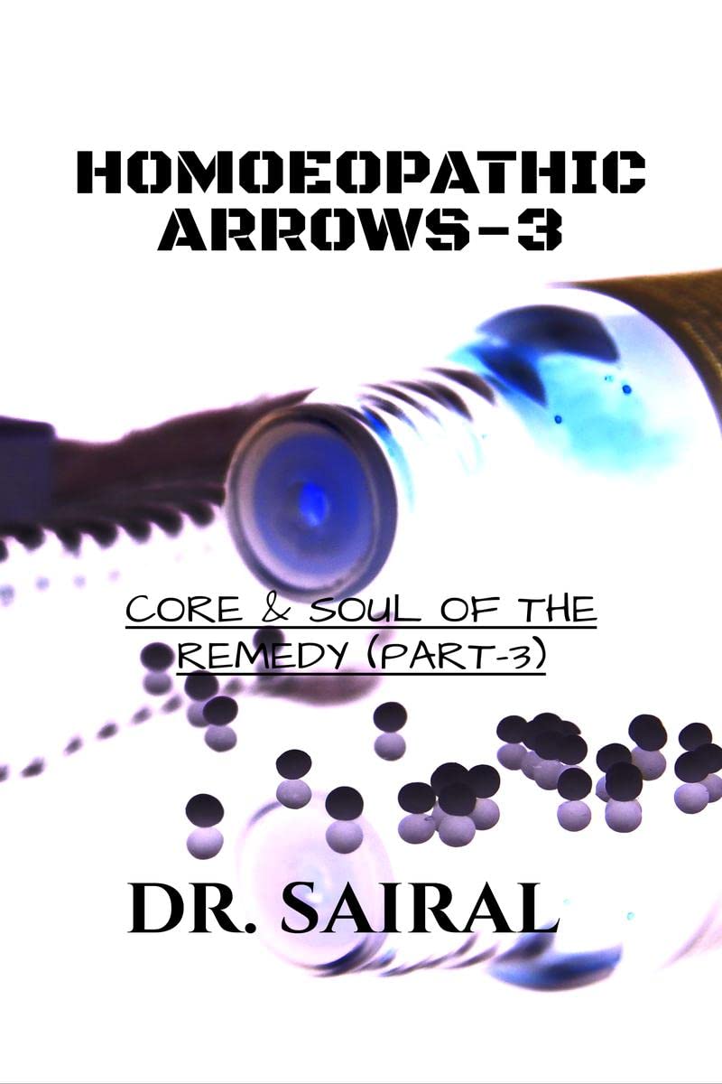 HOMOEOPATHIC ARROWS  3 : CORE & SOUL OF THE REMEDY