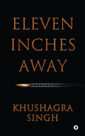 Eleven Inches Away