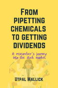 From Pipetting Chemicals To Getting Dividends : A researchers journey into the stock market