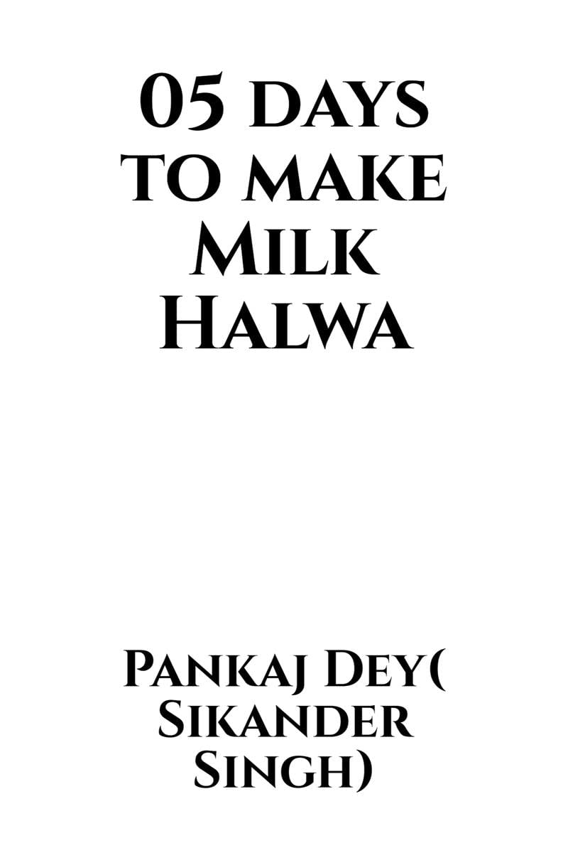 05 Days To Make Milk Halwa