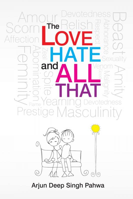The Love, Hate and All That
