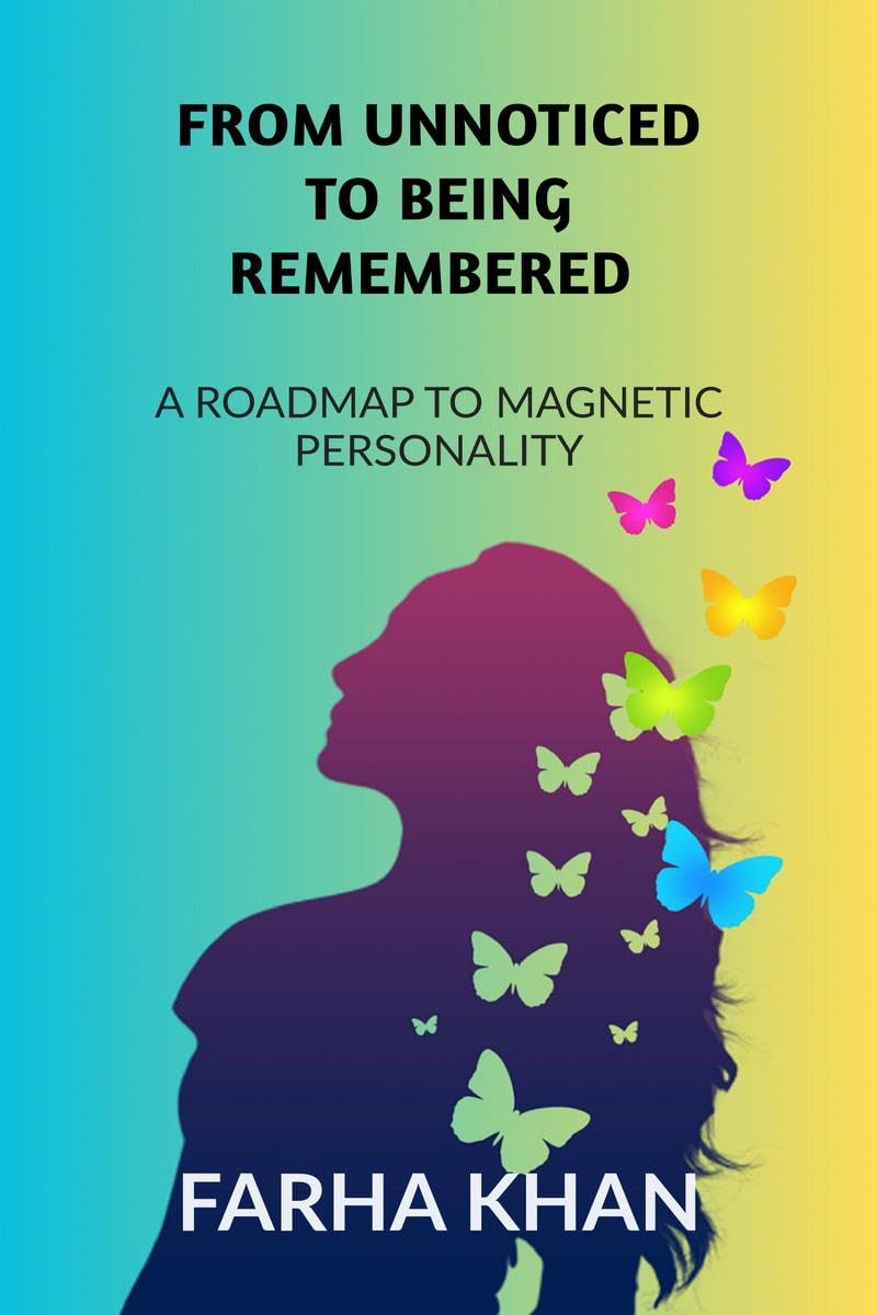 FROM UNNOTICED TO BEING REMEMBERED : A ROADMAP TO GET MAGNETIC PERSONALITY
