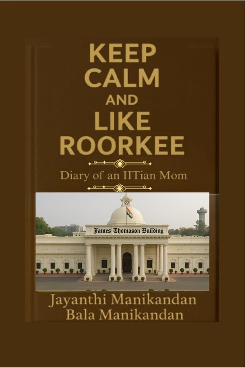Keep Calm and Like Roorkee: Diary of an IITian Mom!