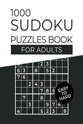Sudoku 1000 Puzzles Book Easy to Hard : Easy, Medium, and Hard Level Sudoku Puzzle Books for Adults (Sudoku Puzzle Books)