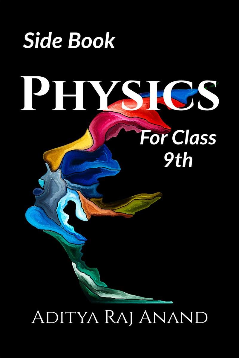 Physics for class 9 : Side book for physics class 9