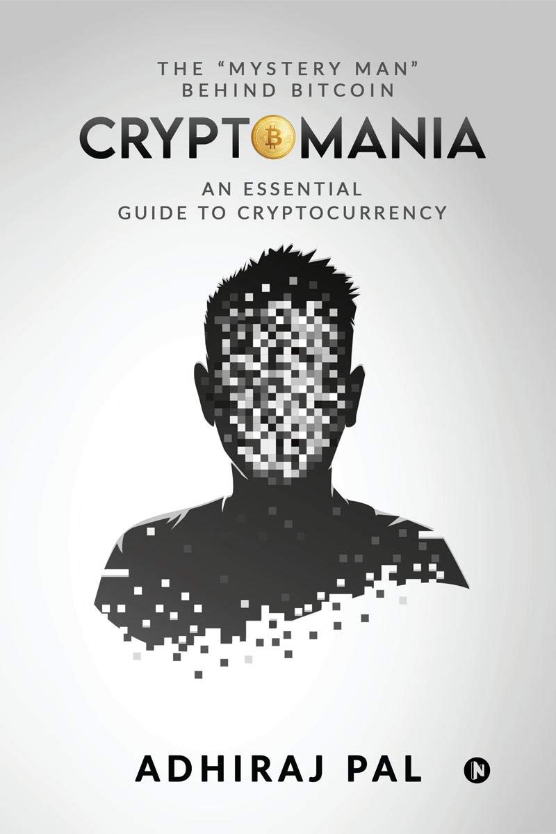 Cryptomania : An Essential Guide To Cryptocurrency