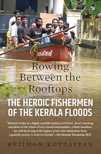 Rowing Between the Rooftops: The Heroic Fishermen of the Kerala Floods
