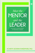 Meet The Mentor And The Leader : Discovery & Development Of Mentors & Leaders