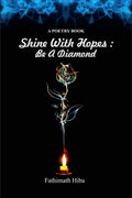 Shine With Hopes : Be A Diamond