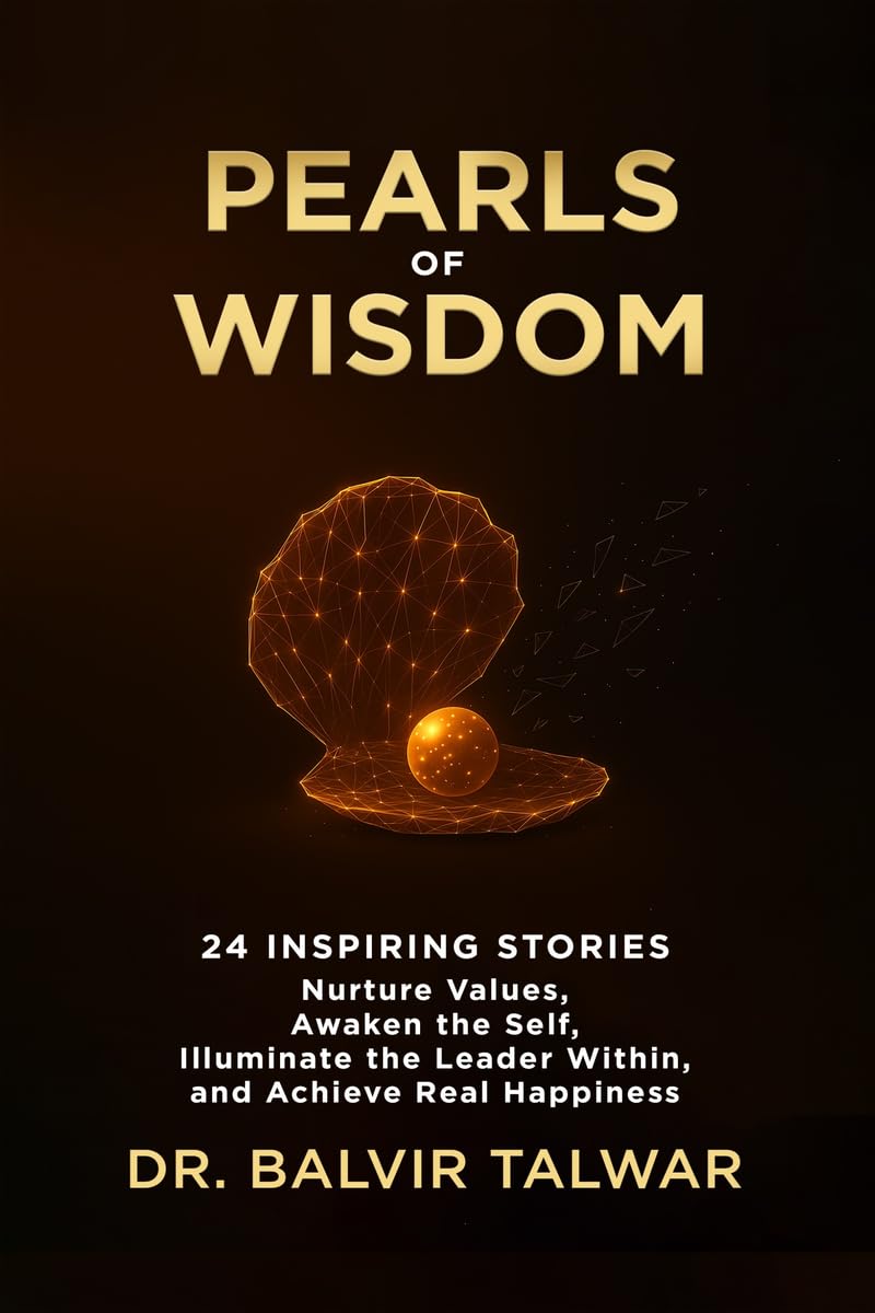 Pearls of Wisdom: 24 Inspiring Stories  Nurture Values, Awaken the Self, Illuminate the Leader Within, and Achieve Real Happine