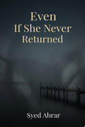 Even If She Never Returned