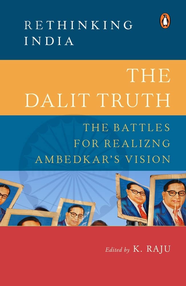 The Dalit Truth: The Battles for Realizing Ambedkars Vision (Rethinking India)