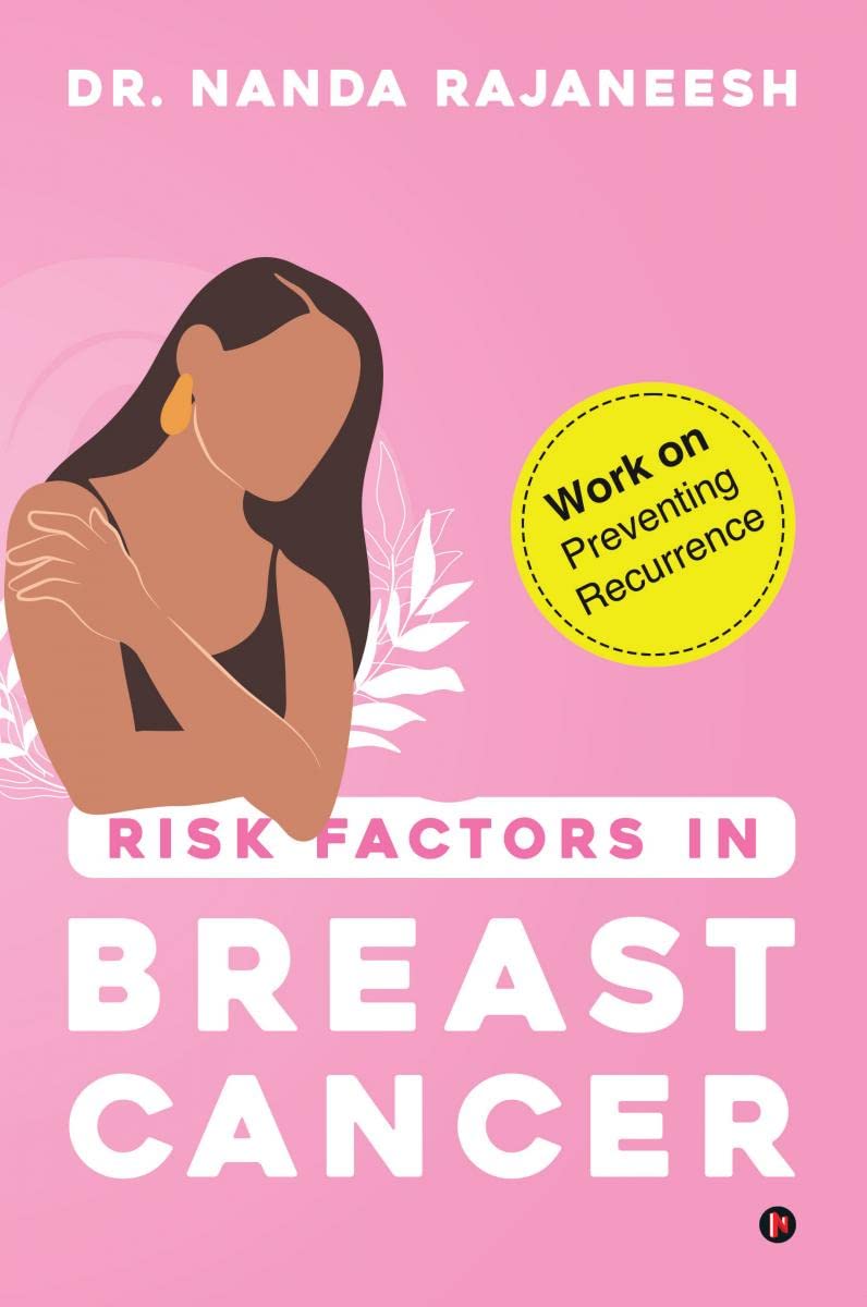 Risk Factors In Breast Cancer : Work On Preventing Recurrence