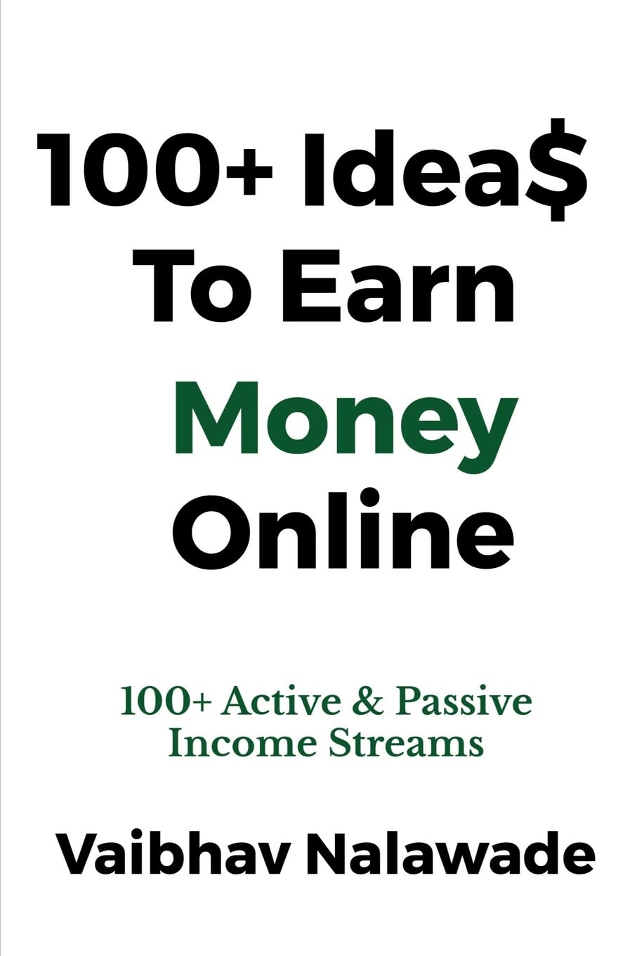 100+ Idea$ To Earn Money Online : 100+ Active & Passive Income Streams