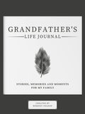Grandfathers Life Journal: Stories, Memories and Moments for My Family