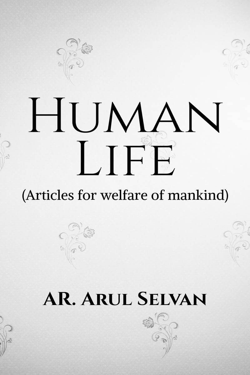Human Life: Articles for welfare of mankind