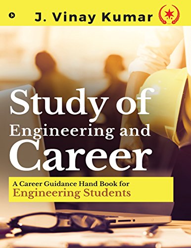 Study of Engineering and Career : A Career Guidance Hand Book for Engineering Students