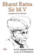 BHARAT RATNA SIR MV : A BIOGRAPHY OF SIR M VISVESVARAYA