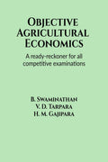 OBJECTIVE AGRICULTURAL ECONOMICS : A readyreckoner for all competitive examinations