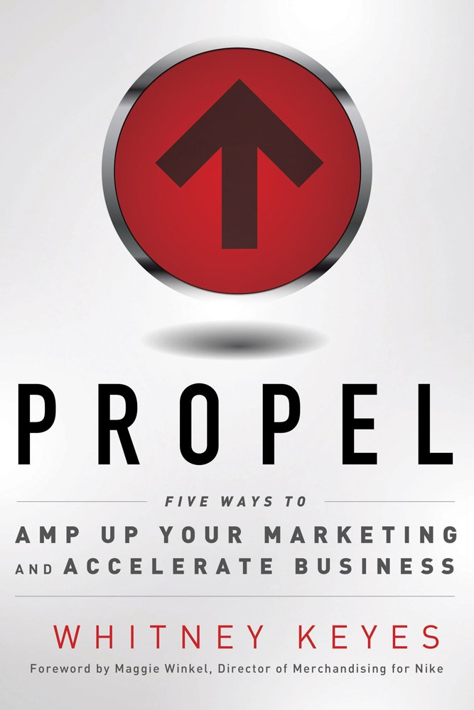 Propel: Five Ways to AmpUp Your Marketing and Accelerate Business