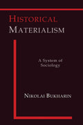 Historical Materialism: A System Of Sociology