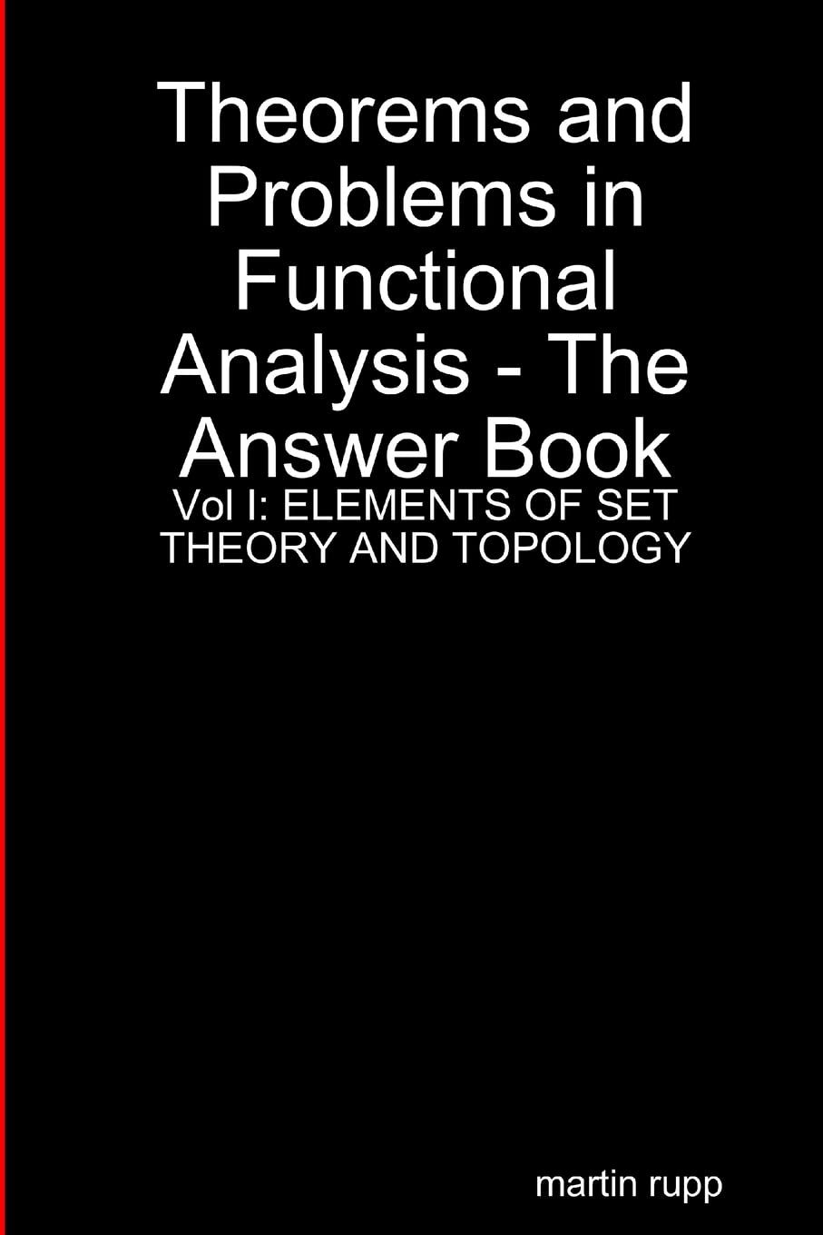 Theorems And Problems in Functional Analysis  the answer book Vol I: Elements of Set Theory and Topology