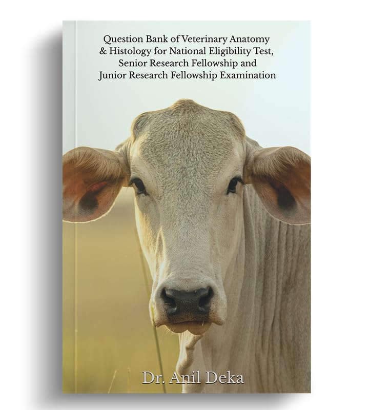 Question Bank Of Veterinary Anatomy & Histology Fornational Eligibility Test, Senior Research Fellowship And Junior Research Fel