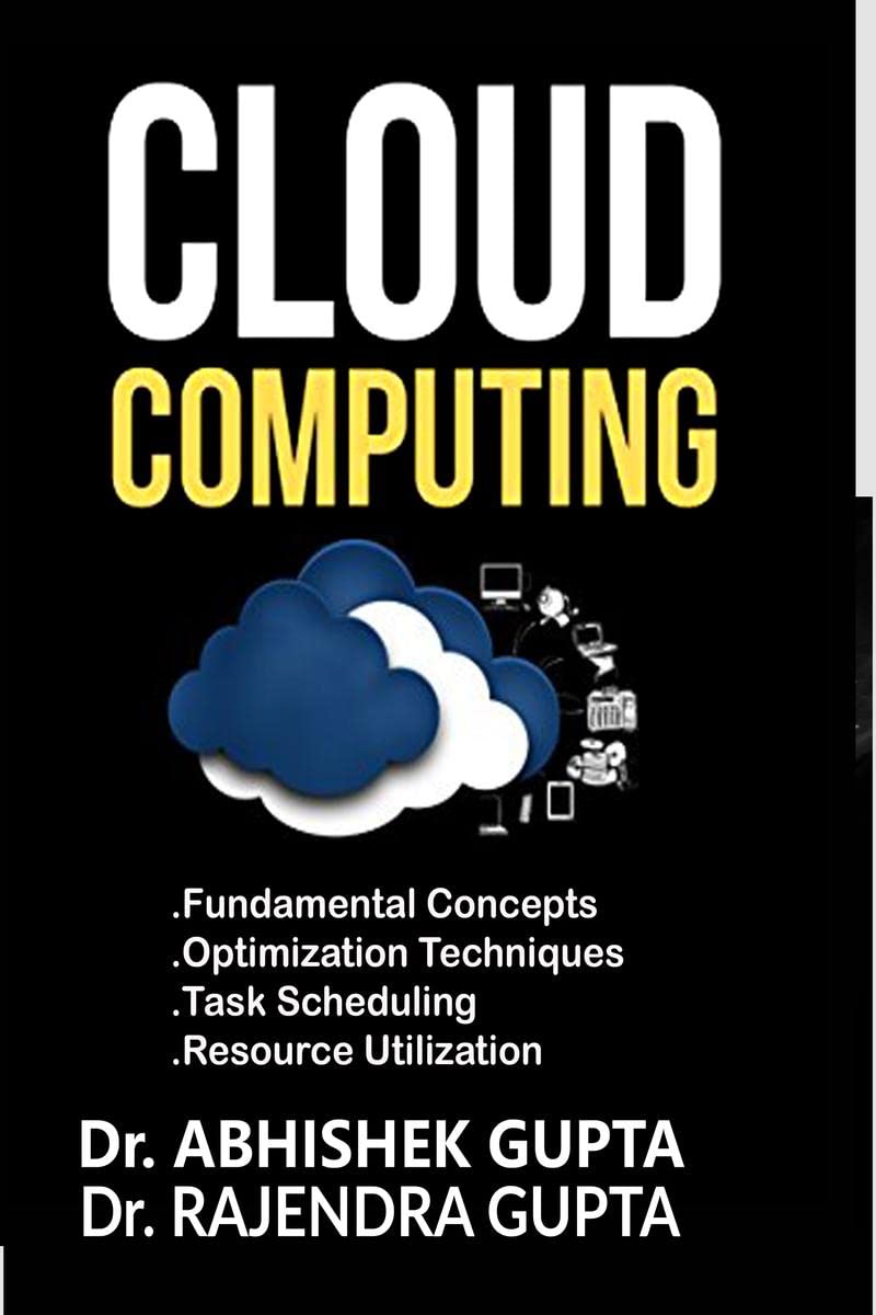 Cloud Computing : Fundamental Concepts, Optimization Techniques, Task Scheduling, Resource Utilization