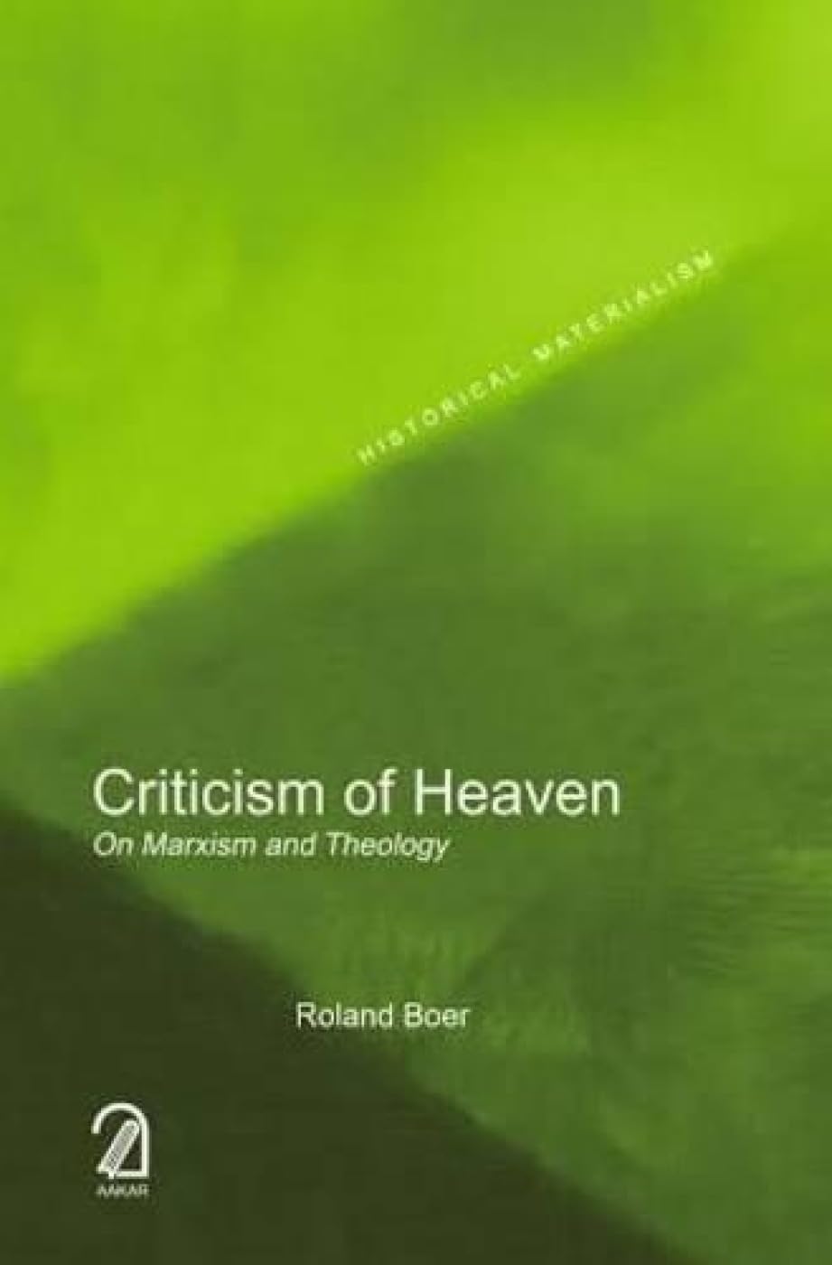 Criticism Of Heaven: On Marxism And Theology
