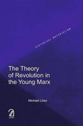 The Theory Of Revolution In The Young Marx