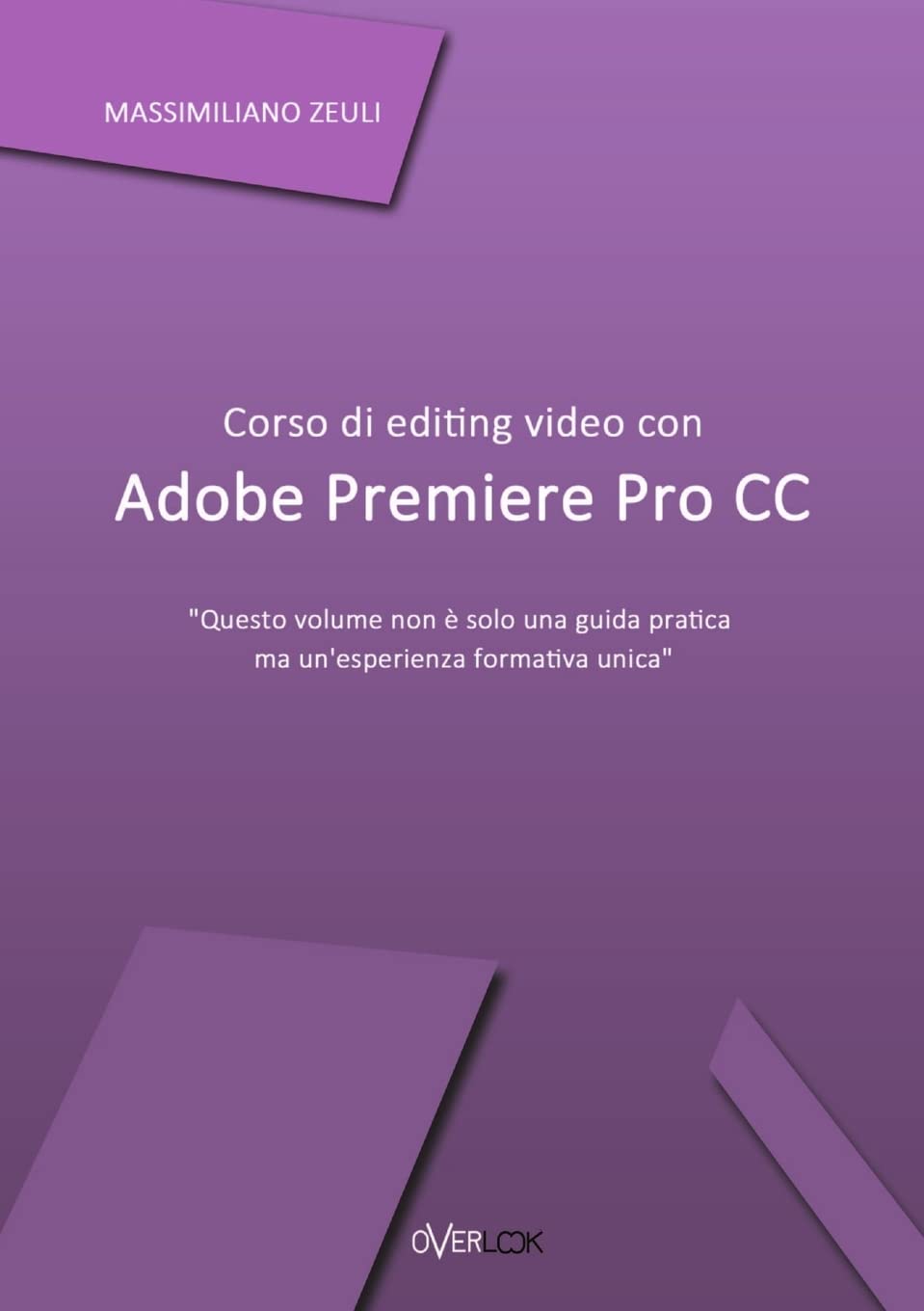 Corso di editing video con Adobe Premiere Pro CC (Italian Edition)
