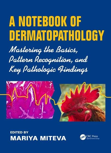 A Notebook Of Dermatopathology Mastering The Basics Pattern Recognition And Key Pathologic Findings (Pb 2017)