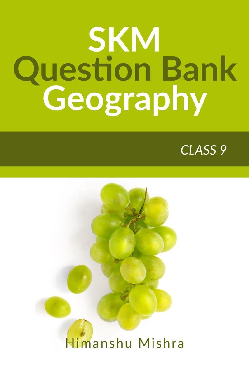 SKM Question Bank GEOGRAPHY CLASS 9 : NCERT Based Sure Shot Questions