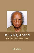 Mulk Raj Anand: His Art And Concerns
