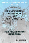 Stepwise Preparation Notes  Adoloscenes,Hormones And Reproduction: For Foundation Student Of Classes 8,9 And 10 For Competitive