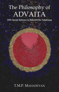 The Philosophy of Advaita: With Special Reference to Bharatitirtha Vidyaranya