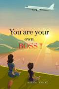 You are your own boss !!