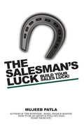 The Salesmans Luck : Build Your Sales Luck!