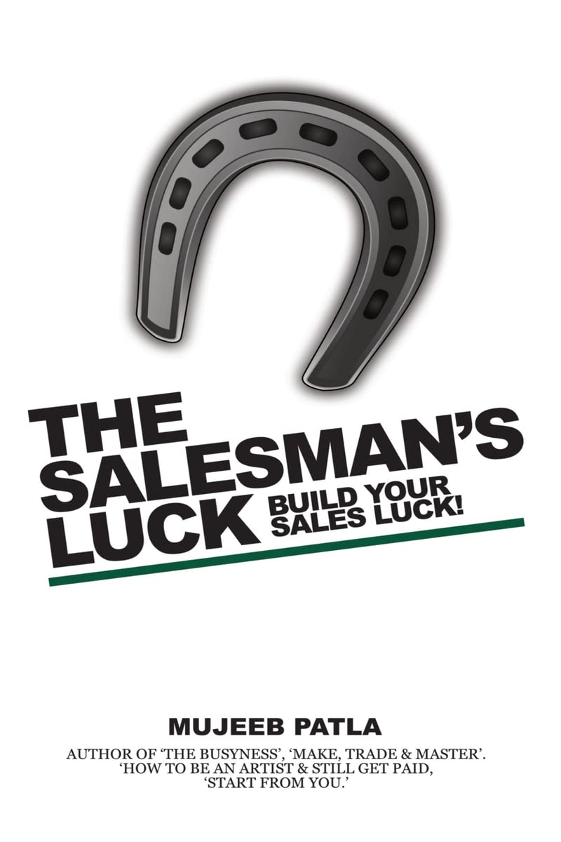 The Salesmans Luck : Build Your Sales Luck!