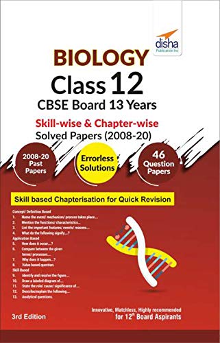 Biology Class 12 Cbse Board 13 Years SkillWise & ChapterWise Solved Papers (2008  20) 3Rd Edition