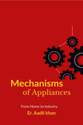 Mechanisms of Appliances: The Hidden Workings: The Hidden Workings